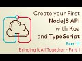 Create a NodeJS API with Koa and TypeScript - #11 - Bringing It All Together - Part 1