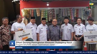 BAZNAS News - ZMart Dorong Peningkatan Ekonomi Pedagang Kecil, BAZNAS Optimalisasi Peran Zakat