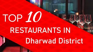 Top 10 best Restaurants in Dharwad District, India