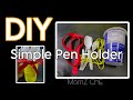 How to make DIY Pen Holder  | TUTORIAL | MomZ ChE