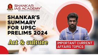 Shankar's Summary - Important Current Affairs Topics - Art & culture | Shankar IAS Academy