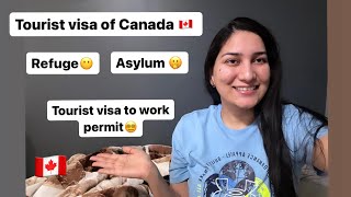 Tourist visa of Canada🇨🇦 | Refuge😰 | Asylum 🫣 | Tourist visa to work visa full story😶