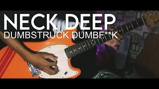 Neck Deep - Dumbstruck Dumbf**k (Guitar Cover by Duta E.)