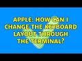 Apple: How can I change the keyboard layout through the terminal?