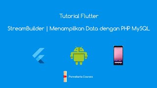 Tutorial Flutter | StreamBuilder | Menampilkan data dengan PHP MySQL