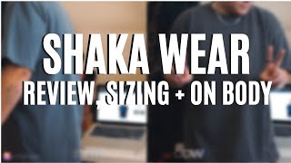 SHAKA WEAR REVIEW, SIZING + ON BODY | MAX HEAVYWEIGHT GARMENT DYED