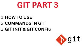 GIT INTRODUCTION PART 3 | HOW TO USE | GIT COMMANDS | GIT INIT & GIT CONFIG