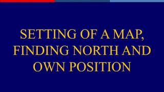 SETTING OF A MAP, FINDING NORTH AND OWN POSITION