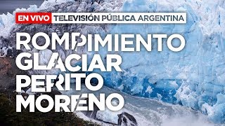 Rompimiento del Glaciar Perito Moreno