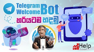 how to make a telegram welcome bot in sinhala |Telegram Bot කෙනෙක් හරියටම හදන විදිහ සිංහලෙන්