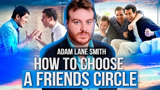 Relationship Advice - Why having close friends is good for you | Adam Lane Smith