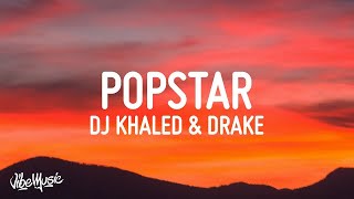 [1 HOUR] DJ Khaled ft Drake - POPSTAR (Lyrics)