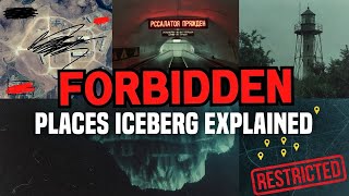 Forbidden Places Iceberg Explained