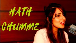Hath Chumme - Nancy Pangli | Female Cover | Ammy Virk | B Praak | Jaani | New Punjabi Songs 2018