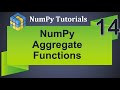 Machine Learning Tutorial Python NumPy : 14. Aggregate Functions |  Mathematical Function