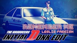 [INITIAL DONK] Leslie Parrish Remember Me (The Broducers INITIAL DONK Edit) [FREE DOWNLOAD]