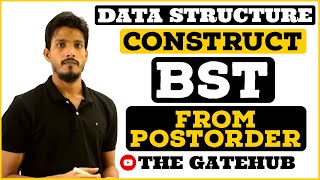 Construct Binary Search Tree from Postorder | BST Construction | Data structures