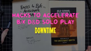 B/X D&D hacks to accelerate solo play - Downtime episode