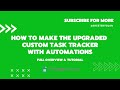 Upgraded Custom Task Tracker with Automations in Google Sheets - Full Overview & Tutorial