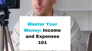 Master Your Money: Income and Expenses 101