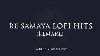 Re Samaya  ରେ ସମୟ || @Yashlofiofficial|| best of Humansagar (Slow+ reverb) song ||