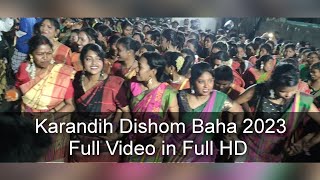 Karandih Dishom Baha 2023 // 05.03.2023 // Jamshedpur // Full Video in Full HD // Dance Part only //