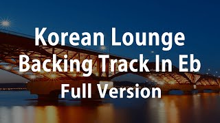 JWM - Korean Lounge Backing Track In Eb (Full)