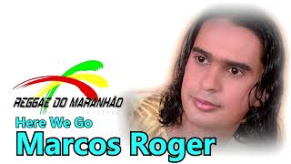 REGGAE DO MARANHÃO -  Here We Go  - MARCOS ROGER -  Recordação