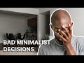 5 Big Decisions New Minimalist (Almost) Always Regret!