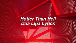 Hotter Than Hell || Dua Lipa Lyrics