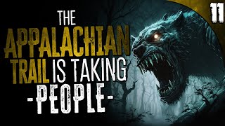 "The Appalachian Trail is TAKING PEOPLE" | 11 True Horror Stories