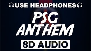 Paris Saint Germain Official Anthem (8D AUDIO) | Allez Paris Saint Germain | Theme Song