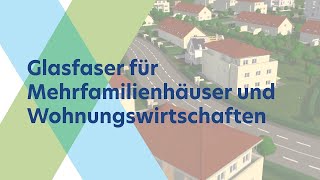 Glasfaser für Mehrfamilienhäuser und Wohnungswirtschaften