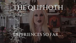 The Qliphoth: Experiences so far...