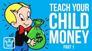 15 Things To TEACH Your CHILD about MONEY — Part 1