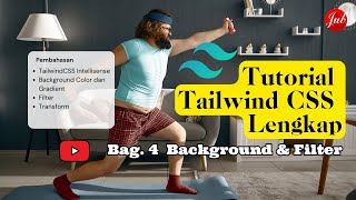 Tutorial TailwindCSS Lengkap - Bagian 4 Background dan Filter