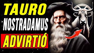 ¡TAURO, NOSTRADAMUS PREDIJO! ¡TE ESPERAN 30 AÑOS DE RIQUEZA Y FELICIDAD!