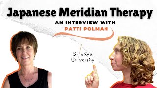 Japanese acupuncture: An interview with the Patti Polman and Japanese Meridian Therapy