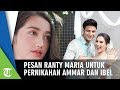 Pesan Ranty Maria untuk Pernikahan Ammar dan Ibel