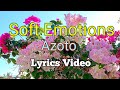 SOFT EMOTIONS - Azoto (Lyrics Video)