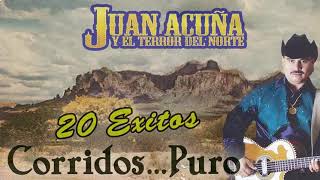 Juan Acuña Y El Terror Del Norte - Puros Corridos ( 20 Exitos )