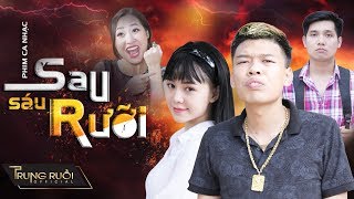 SAU SÁU RƯỠI | MV Nhạc chế | Parody Hài | TRUNG RUỒI - QUỲNH KOOL - THƯƠNG CIN |