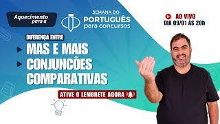 Prof. Rosenthal - DIFERENÇA ENTRE MAS E MAIS e CONJUNCÕES COMPARATIVAS - Português para Concursos