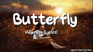 Vidya Vox - Butterfly  (Lyrics)