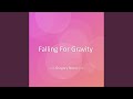 Falling For Gravity