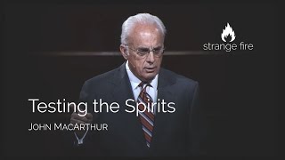 Testing the Spirits (Selected Scriptures) | John MacArthur