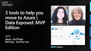 3 tools to help you move to Azure | Data Exposed: MVP Edition