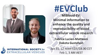 Fabrice Lucien-Matteoni \u0026 Dakota Gustafson: MIBlood-EV for blood EV research