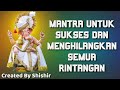 Mantra untuk sukses dan menghilangkan semua rintangan