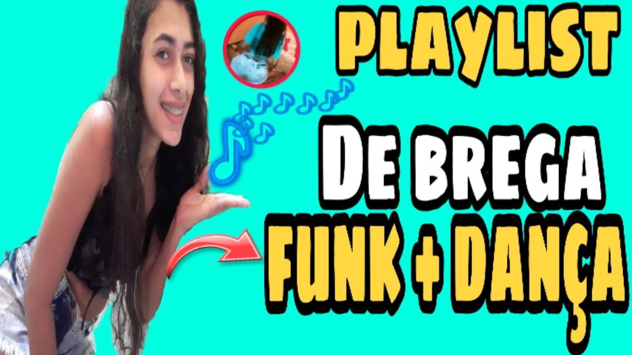 MINHA PLAYLIST DE BREGA FUNK +DANÇA - YouTube